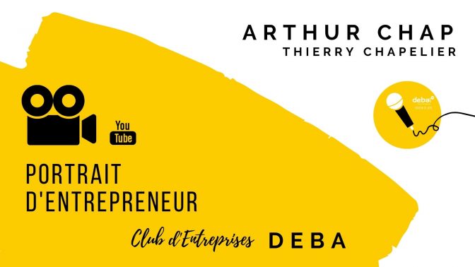 Portrait d’Entrepreneur avec  Thierry CHAPELIER – ARTHUR CHAP