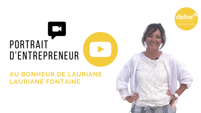 Portrait d’entrepreneur avec Lauriane FONTAINE – AU BONHEUR DE LAURIANE